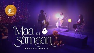 Maa Ke Samaan (Official) | Bridge Music ft. Rachel Francis, @dzionsjnAbeyson Job & Karen George