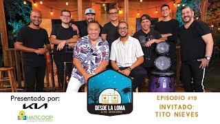 SESIONES DESDE LA LOMA EP. 19 - Tito Nieves