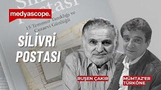 Mümtaz'er Türköne SİLİVRİ günlerini anlatıyor | Silivri Postası | Ruşen Çakır söyleşi