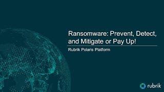 Ransomware: Prevent, Detect, and Mitigate or Pay Up!