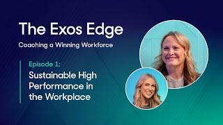 The Exos Edge: Coaching a Winning Workforce | Sustainable High Performance in the Workplace
