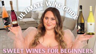 Ultimate Sweet Wine Guide For Beginners | How To Pick A Wine + My Recommendations