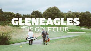 Gleneagles - The Golf Club