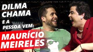 DILMA CHAMA E A PESSOA VEM - MAURICIO MEIRELES