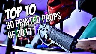 Top 10 3D Printed Props of 2017