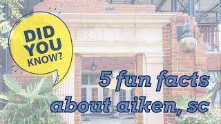 5 Things You Need To Know About Aiken, South Carolina