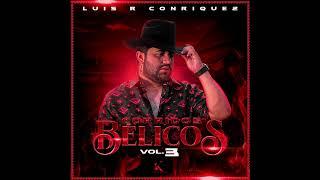 Luis R Conriquez - 2. Si De Belicos Hablamos   [ Corridos Bélicos vol. 3 ]