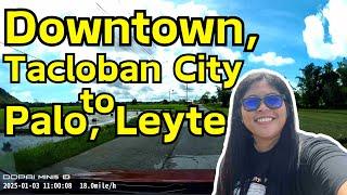 Dash Camera: Downtown Tacloban City to Palo, Leyte | Watch in 4K