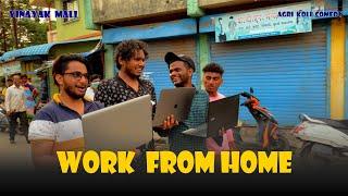 Work from Home || Vinayak Mali || Agri Koli Comedy