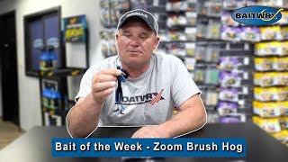 Bait of the Week - Zoom Brush Hog