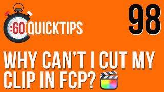 Ep 98 Why Can't I Cut My Clip in FCP?