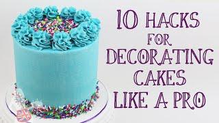 10 Hacks For Decorating Cakes Like A Pro