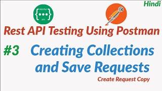 Creating Collections and Save Request in Postman | Rest API Testing using Postman : # 3