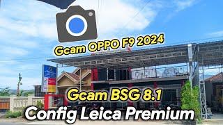 Gcam Oppo F9 Terbaru 2024 Gcam BSG 8.1 config Leica Premium Support Oppo F11 dan Oppo F Series