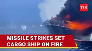 Houthi Missile Strikes Blaze Cargo Ship Off Yemen’s Coast, Maritime Firm Reports | Details