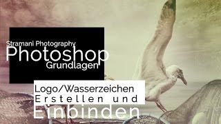 Logo/Wasserzeichen | Erstellen und Einbinden | Photoshop Tutorial Deutsch HD  |