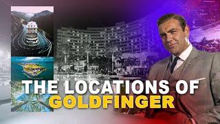 The Locations Of Goldfinger