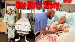 Our Birth Story - Trauma & Loss