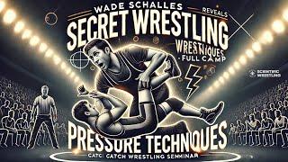 Wade Schalles Reveals Secret Wrestling Pressure Techniques | Catch Wrestling Seminar (Full Camp)