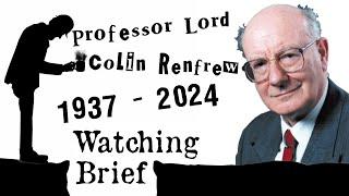 The Passing of the Modern Archaeologist? Colin Renfrew (1937 – 2024) R.I.P.