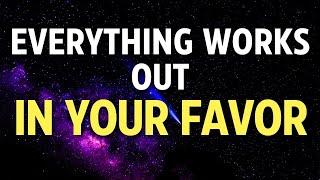 EVERYTHING ALWAYS WORKS IN YOUR FAVOR - Powerful Affirmations