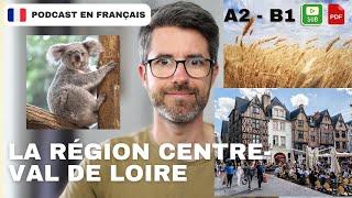 La région Centre-Val de Loire : entre nature et histoire de France #166 | Français COURANT. A2 - B1
