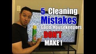 5 Cleaning Mistakes Good Housekeepers DON'T MAKE!