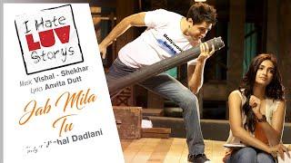 Jab Mila Tu Audio Song - I Hate Luv Storys|Sonam Kapoor, Imran Khan|Vishal Dadlani