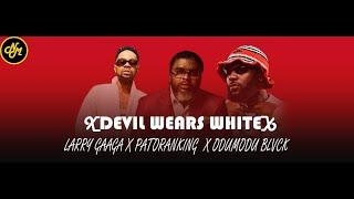 LARRY GAAGA X PATORANKING X ODUMODUBLVCK (DEVIL WEARS WHITE LYRICS VIDEO)