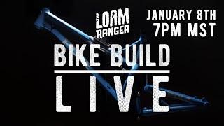 BUILDING THE ULTRA BIKE LIVE // The Loam Ranger's Evolink 140