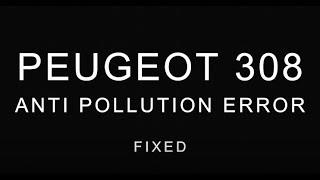 Peugeot Anti Pollution Error Fixed UPDATED