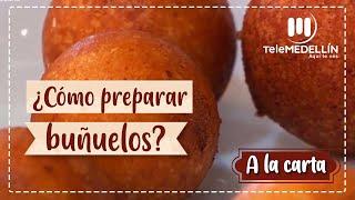 #ALaCarta ¿Cómo preparar buñuelos? [Programa completo] Telemedellín