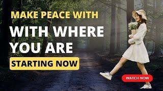 Make Peace With Where You Are  Abraham Hicks