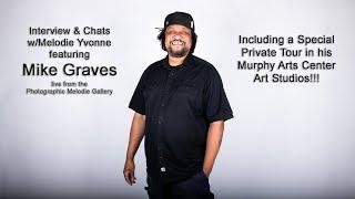 Mike Graves Full interview at the Photographic Melodie Gallery & Murphy Arts Center Studio Tour