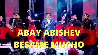 Abay Abishev "Besame Mucho" Абай Абишев "Бесаме мучо"