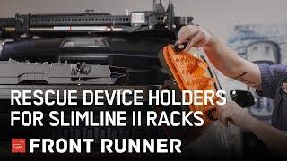 RESCUE DEVICE HOLDERS FOR SLIMLINE II RACKS - by Front Runner