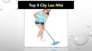 Top 9 cây lau nhà loại nào tốt nhất hiện nay