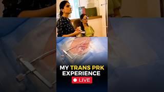 Live Trans PRK Surgery Experience