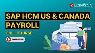 SAP HCM US & Canada Payroll Full Course | ZaranTech