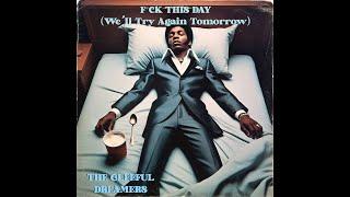 F*ck This Day (We'll Try Again Tomorrow) [Obscure early 70s soul]