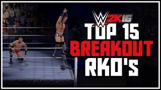 WWE 2K16  - Top 15 Breakout RKOs! Entrance Breakout RKOs Outta Nowhere! (WWE 2K16 Countdown)