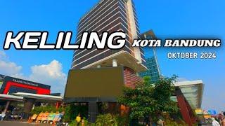 KELILING KOTA BANDUNG TERBARU ‼️ SUASANA PUSAT KOTA BANDUNG DI BULAN OKTOBER 2024