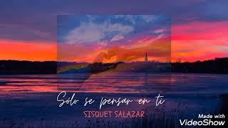 SISQUET SALAZAR - SOLO SE PENSAR EN TI