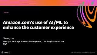 AWS re:Invent 2020: Amazon.com’s use of AI/ML to enhance the customer experience