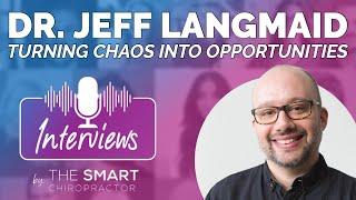 Seizing Opportunities in Chiropractic: Lessons Learned from Dr. Jeff Langmaid | Interviews Podcast