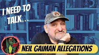 Discussing the Allegations Against Neil Gaiman - WARNING: Subject Matter May Be Triggering