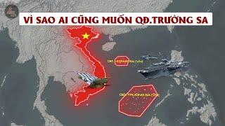 VÌ SAO QUỐC GIA NÀO CŨNG MUỐN CHIẾM QUẦN ĐẢO TRƯỜNG SA CỦA VIỆT NAM