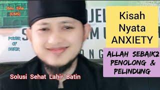 Allah Sebaik2 Penolong & Pelindung, Kisah Nyata ANXIETY Abi UMS, Ibnu Sina