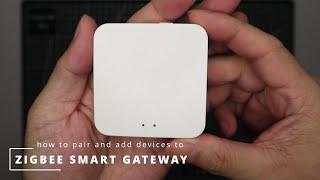 HOW PAIR AND ADD DEVICES TO ZIGBEE WIRELESS GATEWAY | ZIGBEE WIRELESS GATEWAY SETUP