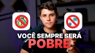 3 Motivos do Porquê Você Sempre Será Pobre